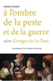 A l ombre de la peste et de la guerre selon Georges de La Tour