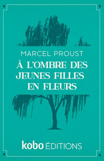À l'ombre des jeunes filles en fleurs - Marcel Proust
