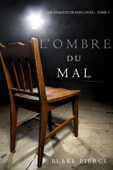 L'ombre du mal (Une Enquête de Keri Locke  Tome 3) - Blake Pierce