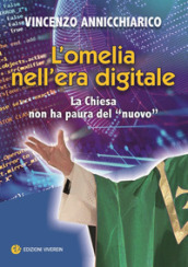 L omelia nell era digitale. La Chiesa non ha paura del «nuovo»