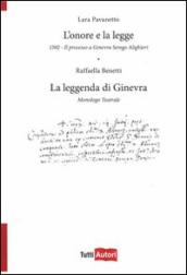 L onore e la legge. 1592. Il processo a Ginevra Serego Alighieri. La leggenda di Ginevra. Monologo teatrale