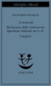 L onorevole - Recitazione della controversia liparitana dedicata ad A. D. - I mafiosi