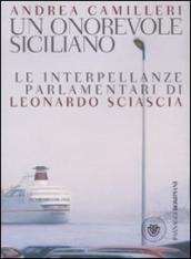 Un onorevole siciliano. Le interpellanze parlamentari di Leonardo Sciascia