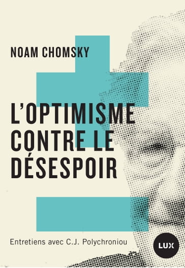 L'optimisme contre le désespoir - C.J. Polychroniou - Noam Chomsky