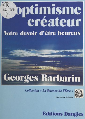 L'optimisme créateur : votre devoir d'être heureux - Georges Barbarin