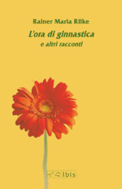 L ora di ginnastica e altri racconti