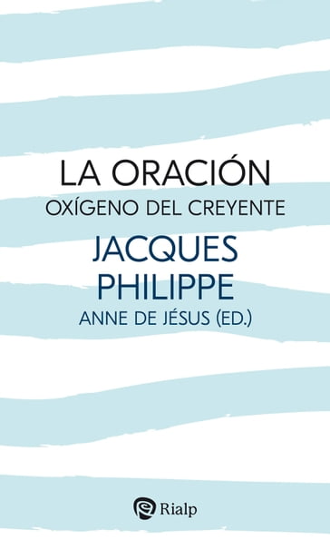 La oración, oxígeno del creyente - Jacques Philippe