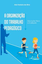 A organização do trabalho pedagógico