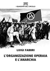 L organizzazione operaia e l anarchia