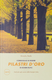 L orgoglio di essere pilastri d oro di kosen rufu. Dedicato agli uomini della famiglia Soka