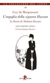 L orgoglio della signora Husson. Testo originale a fronte