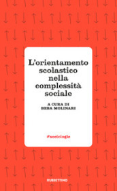 L orientamento scolastico nella complessità sociale