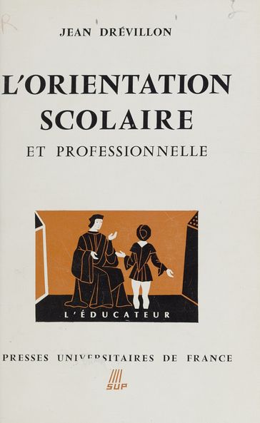 L'orientation scolaire et professionnelle - Gaston Mialaret - Jean Drévillon