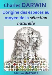 L origine des espèces au moyen de la sélection naturelle