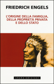 L origine della famiglia, della proprietà privata e dello Stato