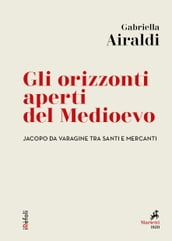 Gli orizzonti aperti del Medioevo