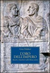 L oro dell impero. Banche e banchieri nella Roma antica