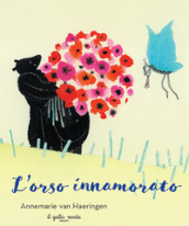 L orso innamorato. Ediz. illustrata