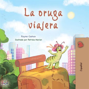 La oruga viajera (Spanish Only) - KidKiddos Books - Rayne Coshav