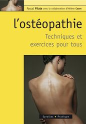 L ostéopathie - Techniques et exercices pour tous