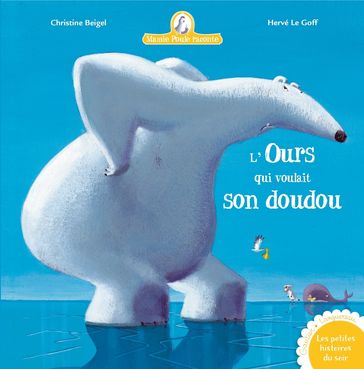 L'ours qui voulait son doudou(Mamie Poule raconte T.6) - Christine Beigel