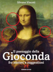 Il paesaggio della Gioconda fra misteri e suggestioni