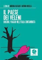 Il paese dei veleni. Biocidio, viaggio nell Italia contaminata