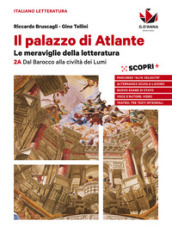 Il palazzo di Atlante. Per le Scuole superiori. Con ebook. Con espansione online. Vol. 2A: Dal barocco alla civiltà dei lumi