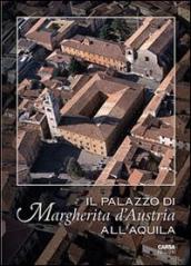 Il palazzo di Margherita d Austria all Aquila