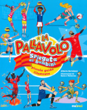 La pallavolo spiegata ai bambini. Piccola guida illustrata