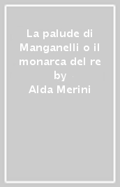 La palude di Manganelli o il monarca del re