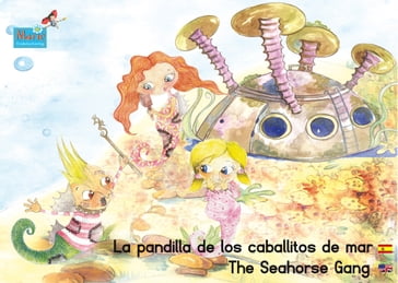 La pandilla de los caballitos de mar. Español-Inglés. / The Seahorse Gang. Spanish-English. - Wolfgang Wilhelm