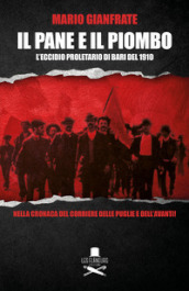 Il pane e il piombo. L eccidio proletario di Bari del 1910