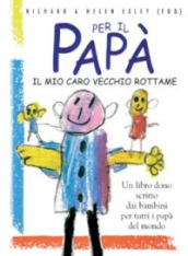 Per il papà. Il mio caro vecchio rottame