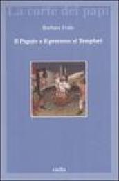 Il papato e il processo ai Templari. L inedita assoluzione di Chinon alla luce della Diplomatica pontificia