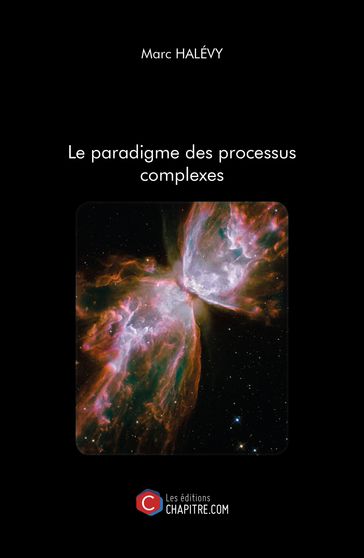Le paradigme des processus complexes - Marc Halévy
