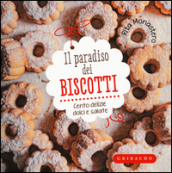 Il paradiso dei biscotti. Cento delizie dolci e salate