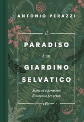 Il paradiso è un giardino selvatico