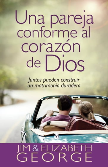 Una pareja conforme al corazón de Dios - Elizabeth George - Jim George