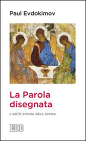 La parola disegnata. L arte divina dell icona