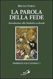 La parola della fede. Introduzione alla Simbolica ecclesiale