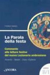 La parola della festa. Commento alle letture del nuovo lezionario ambrosiano. Anno B 1