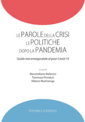 Le parole della crisi le politiche dopo la pandemia. Guida non emergenziale al post-Covid-19