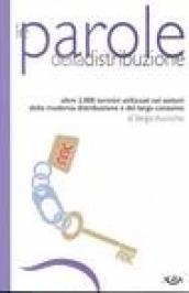 Le parole della distruzione. Oltre 2000 termini utilizzati nei settori della moderna distribuzione e del largo consumo