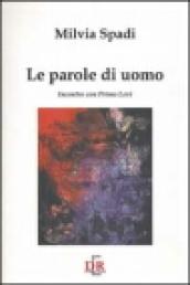 Le parole di un uomo. Incontro con Primo Levi