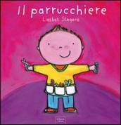 Il parrucchiere. Ediz. illustrata