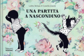 Una partita a nascondino. Ediz. a colori