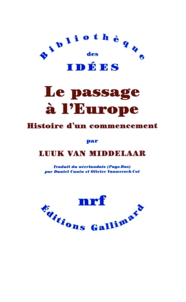 Le passage à l'Europe. Histoire d'un commencement - Luuk van Middelaar