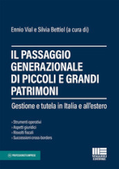 Il passaggio generazionale di piccoli e grandi patrimoni