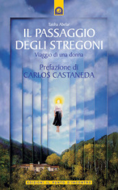 Il passaggio degli stregoni. Viaggio di una donna